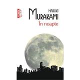 In noapte - Haruki Murakami, editura Polirom