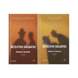 Detectivii salbatici vol.1+2 - Roberto Bolano, editura Univers