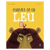 Curajos ca un leu - Rachel Bright, Jim Field, editura Rao