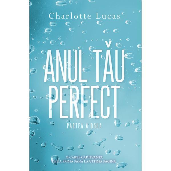 Anul tau perfect. Partea a doua - Charlotte Lucas, editura Rao