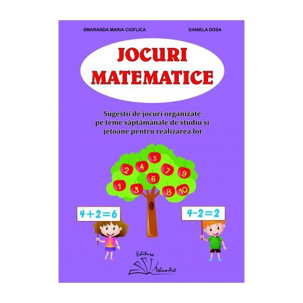 Jocuri matematice - Smaranda Maria Cioflica, Daniela Dosa, editura Tehno-art