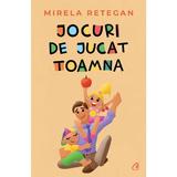 Jocuri de jucat Toamna - Mirela Retegan, editura Curtea Veche