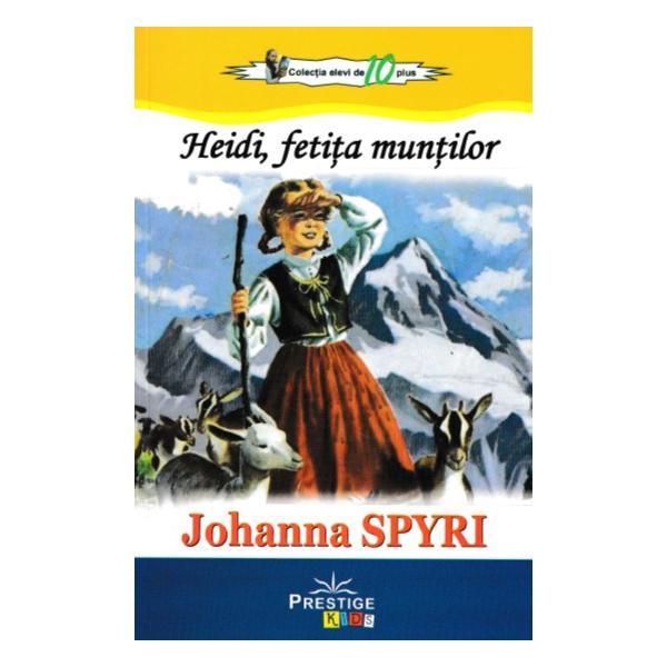 Heidi, fetita muntilor - Johanna Spyri, editura Prestige