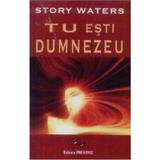 Tu esti Dumnezeu - Story Waters, editura Predania