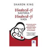 Vindeca-ti nasterea, vindeca-ti viata - Sharon King, editura For You