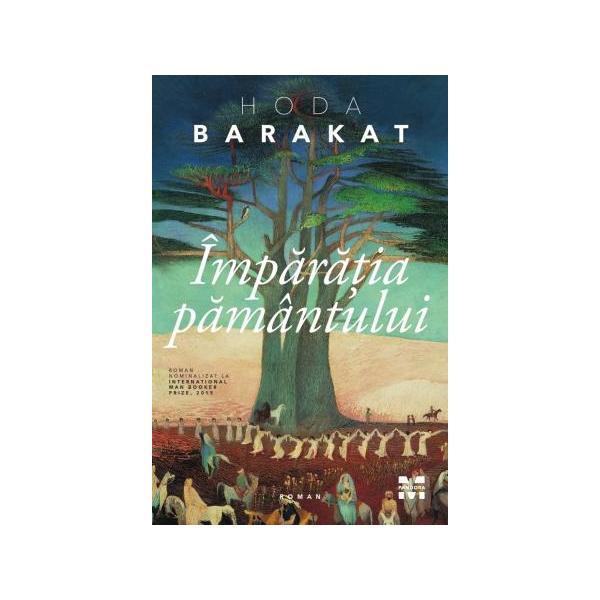 Imparatia pamantului - Hoda Barakat, editura Trei
