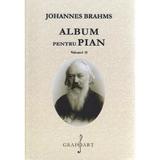 Album pentru Pian Vol.2 - Johannes Brahms, editura Grafoart