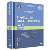 Explicatiile Noului Cod Penal Vol.1: Artcolele 1-52 - George Antoniu, Tudorel Toader, editura Universul Juridic