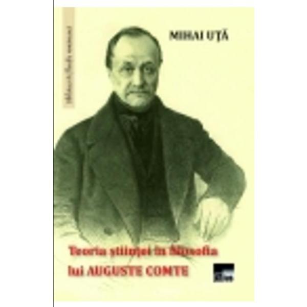 Teoria stiintei in filosofia lui Auguste Comte - Mihai Uta, editura Aius