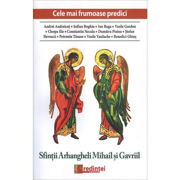 Cele mai frumoase predici - sfintii arhangheli mihail si gavriil, editura lumea credintei