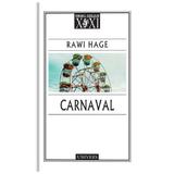 Carnaval - Rawi Hage, editura Univers