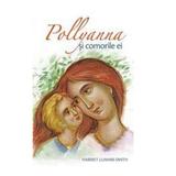 Pollyanna si comorile ei - Harriet Lummis Smith, editura Sophia