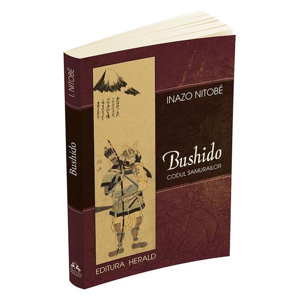 Bushido . Codul samurailor - Inazo Nitobe, editura Herald