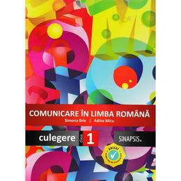Comunicare in limba romana - Clasa 1 - Culegere - Simona Brie, Adina Micu, editura Sinapsis