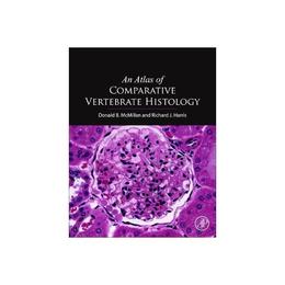 Atlas of Comparative Vertebrate Histology, editura Academic Press