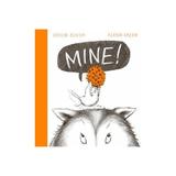 Mine!, editura Scholastic Children's Books