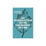 Introduction to the Philosophy of Time, editura Wiley
