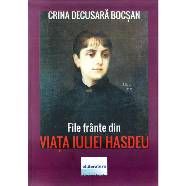 File frante din viata Iuliei Hasdeu - Crina Decusara Bocsan, editura Eliteratura