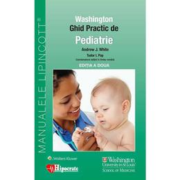 Ghid practic de pediatrie washington ed.2 - andrew white, tudor l. pop, editura hipocrate