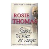 Soare in miez de noapte - Rosie Thomas, editura Miron