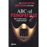 ABC-ul psihopatului de succes Vol.2 - Kevin Dutton, Andy McNab, editura Globo