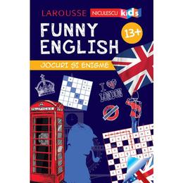 Funny english 13 ani+ jocuri si enigme (larousse) - sandra lebrun, editura niculescu