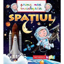 Spatiul - Prima mea enciclopedie, editura Niculescu