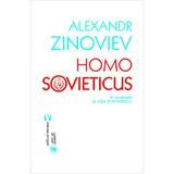 Homo Sovieticus - Alexandr Zinoviev, editura Vremea