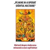 Pe mine m-a operat Sfantul Nectarie, editura Meteor Press