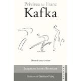 Privirea lui Franz Kafka - Jacqueline Sudaka-Benazeraf, editura Brumar