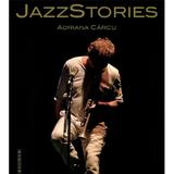 JazzStories - Adriana Carcu, editura Brumar