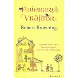 Fluierarul vrajitor - Robert Browning, editura Brumar