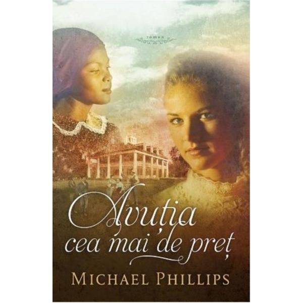 Avutia cea mai de pret - michael phillips, editura casa cartii