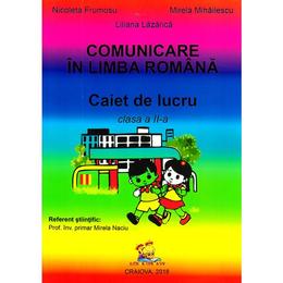 Comunicare in limba romana - Clasa 2 - Caiet - Nicoleta Frumosu, Mirela Mihailescu, editura Lizuka Educativ