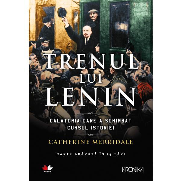 Trenul lui lenin - catherine merridale, editura litera
