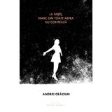 La Paris, nimic din toate astea nu conteaza - Andrei Craciun, editura Herg Benet