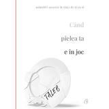 Cand pielea ta e in joc - Nassim Nicholas Taleb, editura Curtea Veche