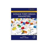 Dosage Form Design Parameters, editura Academic Press