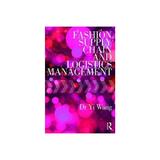 Fashion Supply Chain and Logistics Management, editura Taylor & Francis