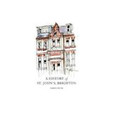 History of St John's, Brighton, editura Shire Publications Ltd