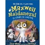 Maxwell Maidanezul si cainii de cartier - Steve Voake, editura Aramis