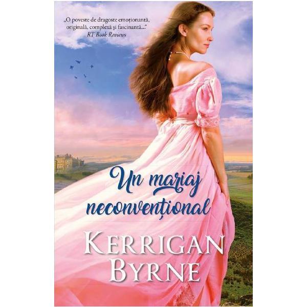 Un mariaj neconventional - Kerrigan Byrne, editura Litera