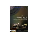Audio Mastering: The Artists, editura Taylor & Francis