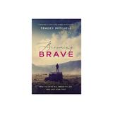 Becoming Brave, editura Thomas Nelson
