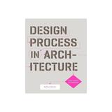 Design Process in Architecture: From Concept to Completion, editura Laurence King Publishers