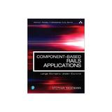 Component-Based Rails Applications, editura Pearson Addison Wesley Prof