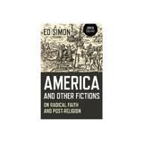 America and Other Fictions, editura John Hunt Publishing