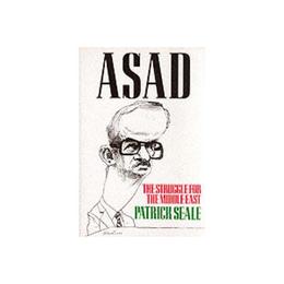 Asad: The Struggle for the Middle East - Patrick Seale, editura University Of California Press