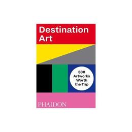 Destination Art, editura Phaidon Press