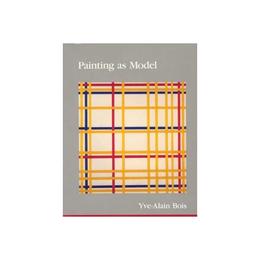 Painting as Model, editura Mit University Press Group Ltd